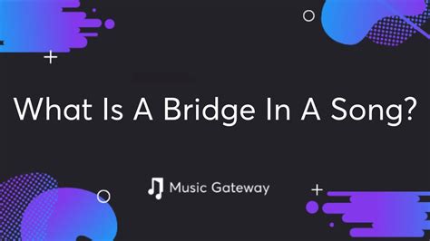 What Does Bridge Mean in Music: A Multi-Layered Exploration