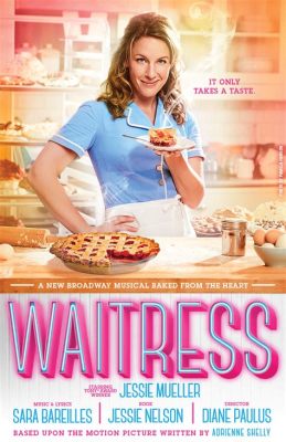 Where to Watch Waitress the Musical – A Theatrical Experience like No Other